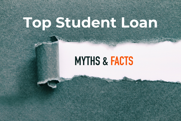 Top Student Loan Myths & Facts